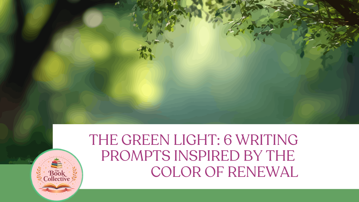 The Green Light: 6 Writing Prompts Inspired by the Color of Renewal